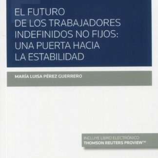 El futuro de los trabajadores indefinidos no fijos: una puerta hacia la fijeza