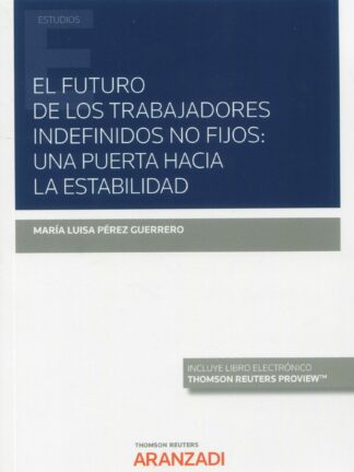 El futuro de los trabajadores indefinidos no fijos: una puerta hacia la fijeza