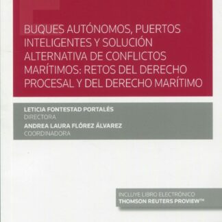 Buques autónomos, puertos inteligentes y solución alternativa de conflictos marítimos: retos del derecho procesal y del derecho marítimo