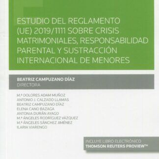 Estudio del reglamento (UE) 2019/1111 sobre crisis matrimoniales, responsabilidad parental y sustracción internacional de menores