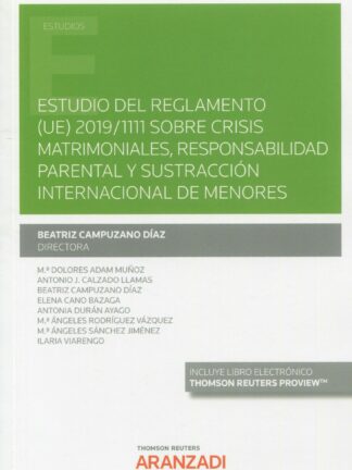 Estudio del reglamento (UE) 2019/1111 sobre crisis matrimoniales, responsabilidad parental y sustracción internacional de menores