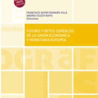 Futuro y retos jurídicos de la Unión Económica y monetaria europea