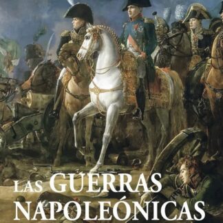 Las Guerras Napoleónicas. Una historia global