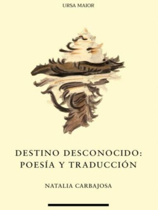 Destino desconocido: poesía y traducción