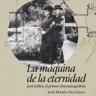 La máquina de la eternidad José Sellier, el primer cinematografista