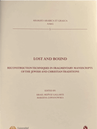 Lost and Bound. Reconstruction techniques in fragmentary manuscripts of the jewish and christian traditions