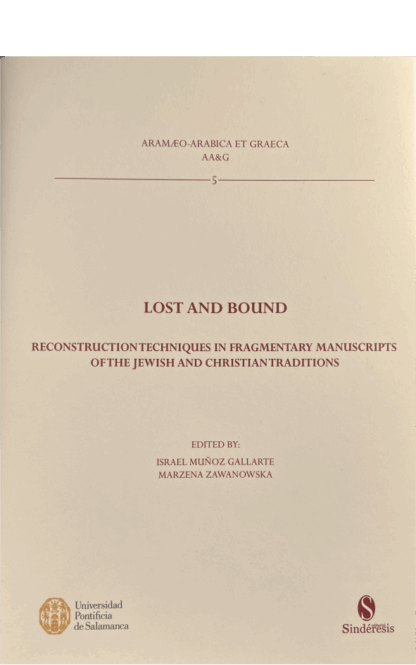 Lost and Bound. Reconstruction techniques in fragmentary manuscripts of the jewish and christian traditions