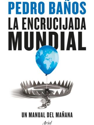 La encrucijada mundial. Un manual del mañana