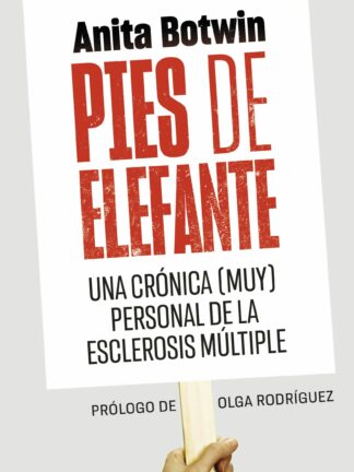 Pies de elefante. Una crónica (muy) personal de la esclerosis múltiple