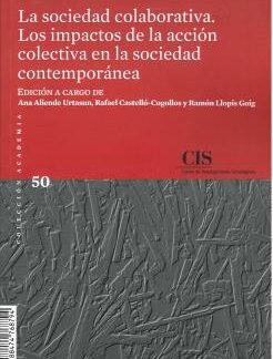 Sociedad colaborativa. Los impactos de la acción colectiva en la sociedad contemporánea