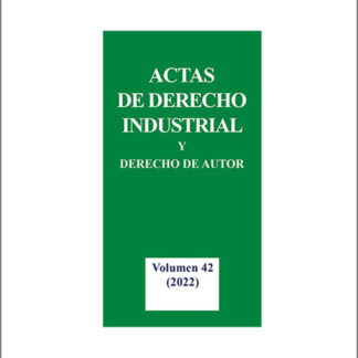 Actas de Derecho Industrial y Derecho de Autor. Tomo XLII (2022)