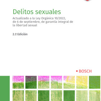 Delitos sexuales 2022 Actualizado a la Ley Orgánica 10/2022, de 6 de septiembre, de garantía integral de la libertad sexual