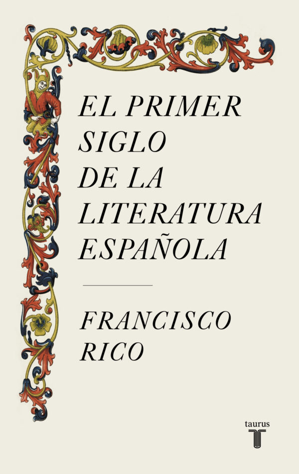 El primer siglo de la literatura española -9788430624980