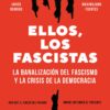 Ellos los fascistas La banalización del fascismo y la crisis de la democracia -9788423434435