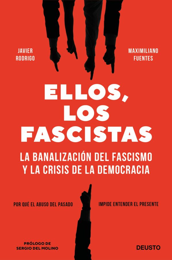 Ellos los fascistas La banalización del fascismo y la crisis de la democracia -9788423434435