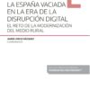España vaciada en la era disrupción digital -9788411255080