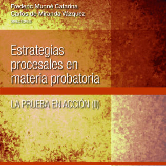Estrategias procesales en materia probatoria. La prueba en acción II