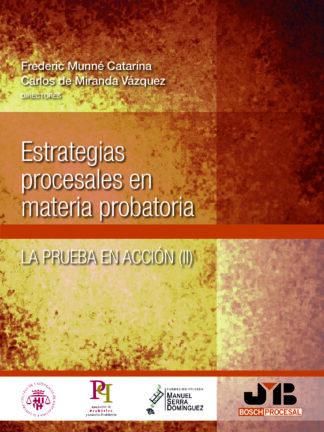Estrategias procesales en materia probatoria. La prueba en acción II
