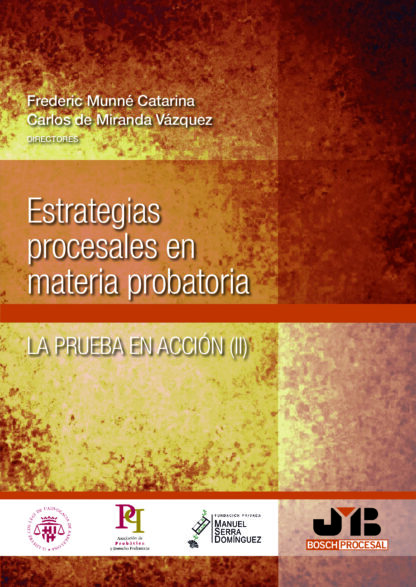 Estrategias procesales en materia probatoria. La prueba en acción II