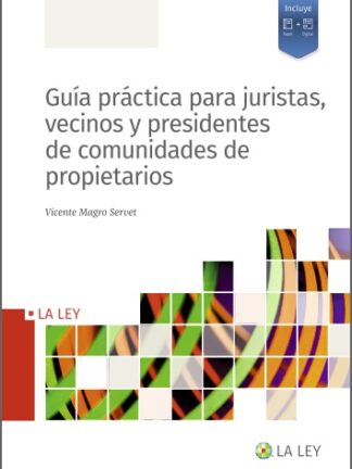 Guía práctica para juristas, vecinos y presidentes de comunidades de propietarios