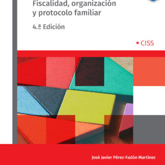 Empresa familiar. Fiscalidad, organización y protocolo familiar