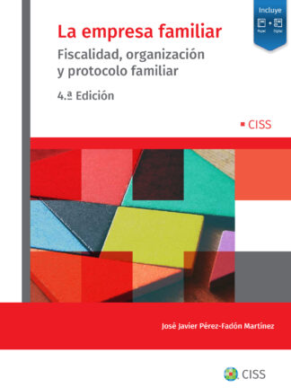Empresa familiar. Fiscalidad, organización y protocolo familiar