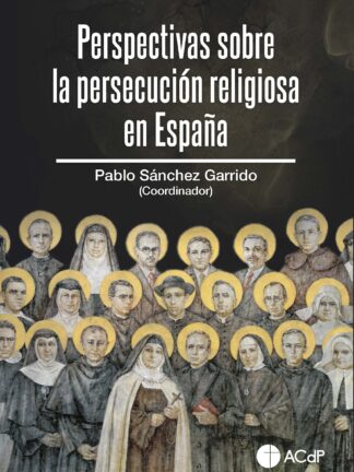 Perspectivas sobre la persecución religiosa en España