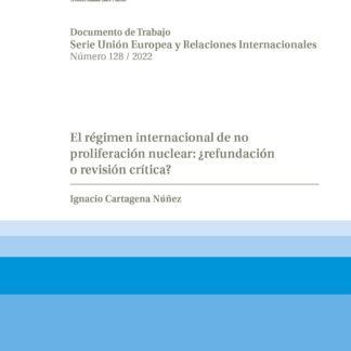 El régimen internacional de no proliferación nuclear: ¿refundación o revisión crítica?