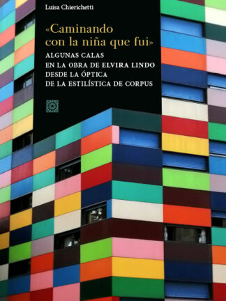 "Caminando con la niña que fui". Algunas galas en la obra de Elvira Lindo desde la óptica de la estilística de corpus