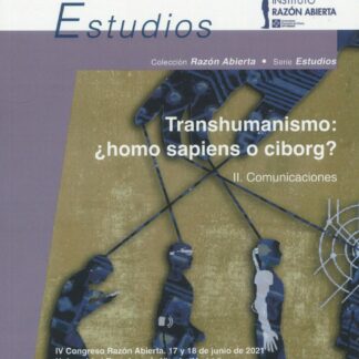 Transhumanismo: ¿homo sapiens o ciborg? Volumen 2. Comunicaciones