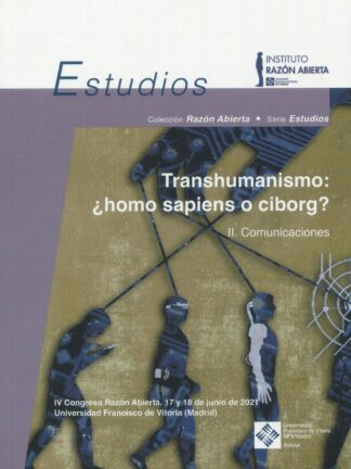 Transhumanismo: ¿homo sapiens o ciborg? Volumen 2. Comunicaciones