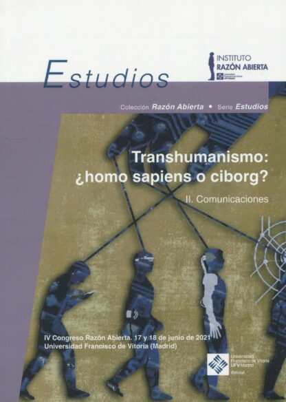 Transhumanismo: ¿homo sapiens o ciborg? Volumen 2. Comunicaciones
