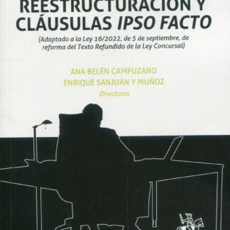 Planes de reestructuración y cláusulas ipso facto. (Adatado a la Ley 16/2022, de 5 de septiembre, de reforma del Texto Refundido de la Ley Concursal )