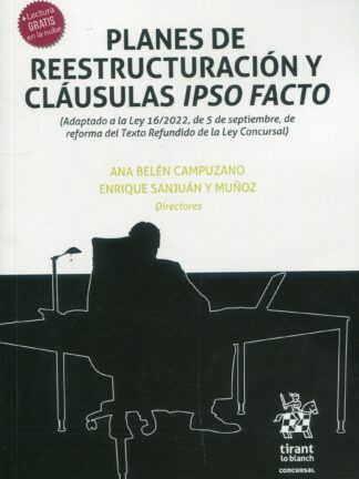 Planes de reestructuración y cláusulas ipso facto. (Adatado a la Ley 16/2022, de 5 de septiembre, de reforma del Texto Refundido de la Ley Concursal )