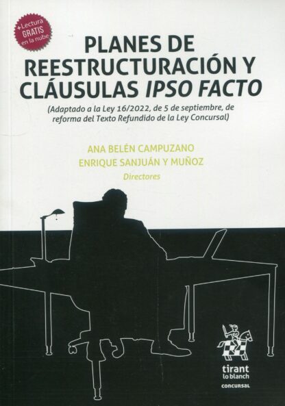 Planes de reestructuración y cláusulas ipso facto. (Adatado a la Ley 16/2022, de 5 de septiembre, de reforma del Texto Refundido de la Ley Concursal )