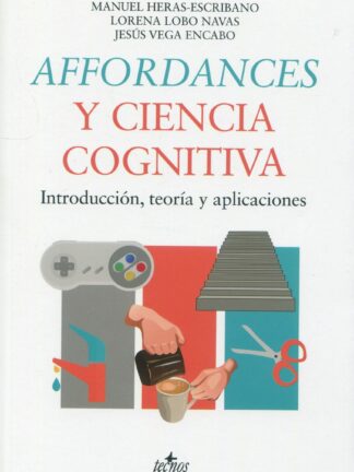 Affordances y ciencia cognitiva. Introducción, teoría y aplicaciones