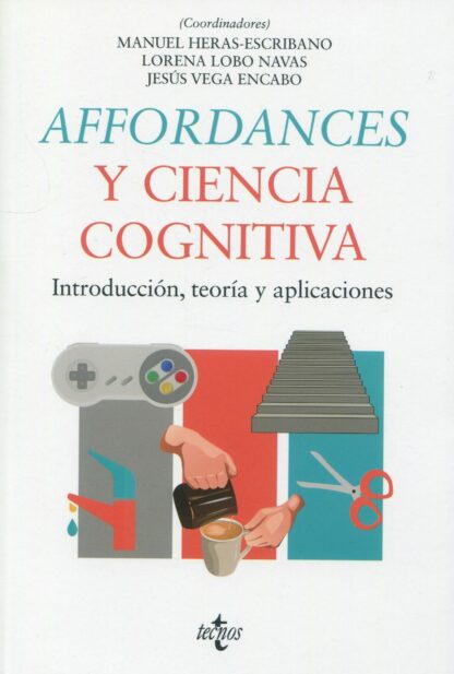 Affordances y ciencia cognitiva. Introducción, teoría y aplicaciones
