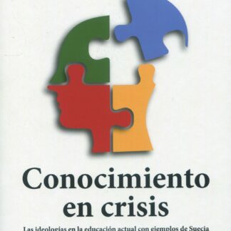 Conocimiento en crisis. Las ideologías en la educación actual con ejemplos de Suecia