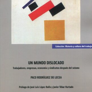 Un mundo dislocado. Trabajadores, empresas, economía y sindicatos después del seísmo