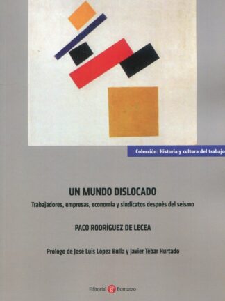 Un mundo dislocado. Trabajadores, empresas, economía y sindicatos después del seísmo