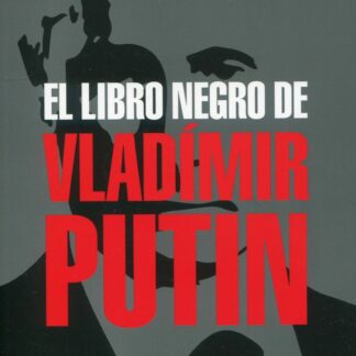 El libro negro de Vladímir Putin
