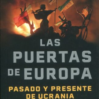 Las puertas de Europa.  Pasado y presente de Ucrania