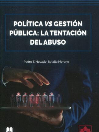 Política vs gestión pública: la tentación del abuso