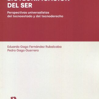 Hacia la biotecnificación del ser. Perspectivas universalistas del tecnoestado y del tecnoderecho