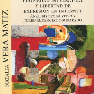 Propiedad intelectual y libertad de expresión en Internet. Análisis en Internet. Análisis legislativo y jurisprudencial comparado