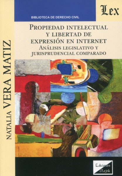 Propiedad intelectual y libertad de expresión en Internet. Análisis en Internet. Análisis legislativo y jurisprudencial comparado
