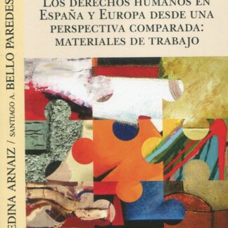 Los derechos humanos en España y Europa desde una perspectiva comparada: materiales de trabajo