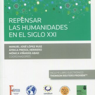 Repensar las humanidades en el siglo XXI