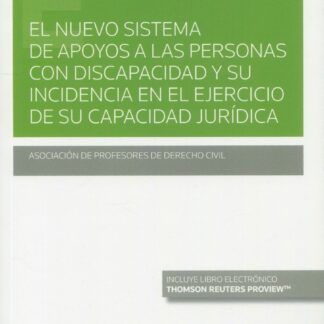 El nuevo sistema general de apoyos a las personas con discapacidad y su incidencia en el ejercicio de la capacidad jurídica