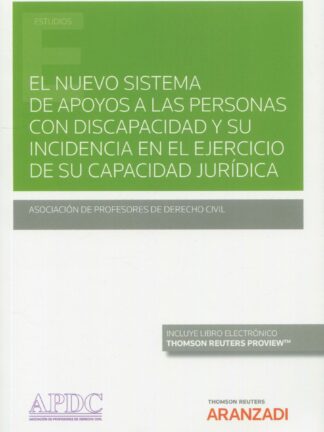 El nuevo sistema general de apoyos a las personas con discapacidad y su incidencia en el ejercicio de la capacidad jurídica